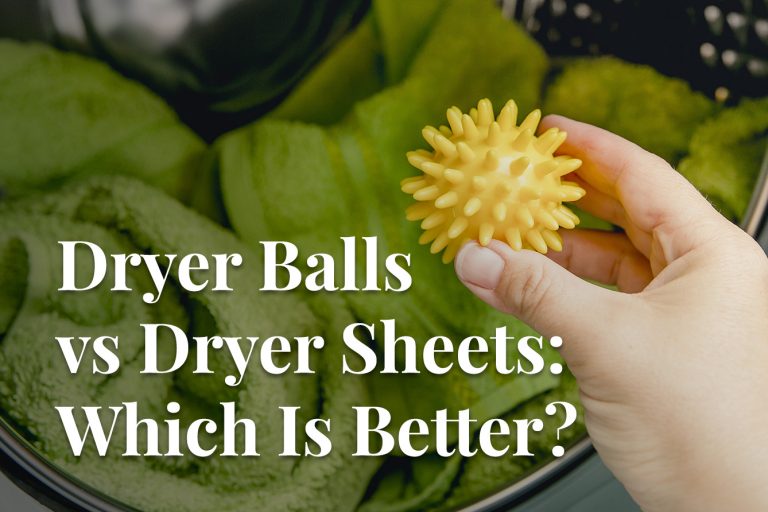 Dryer Balls vs Dryer Sheets Which Is Better? Dependable Cleaners