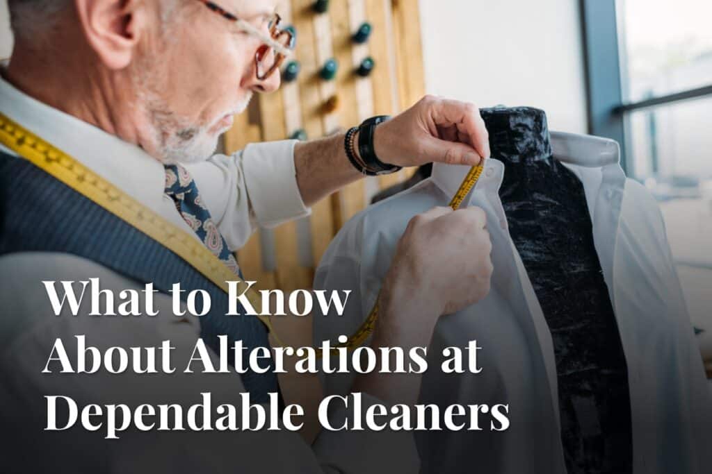 Tailoring and Alterations at Dependable Cleaners Dependable Cleaners